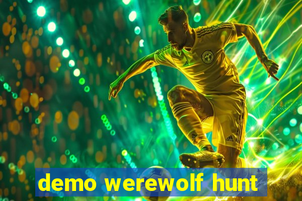 demo werewolf hunt